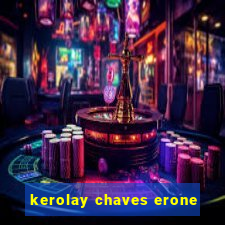 kerolay chaves erone